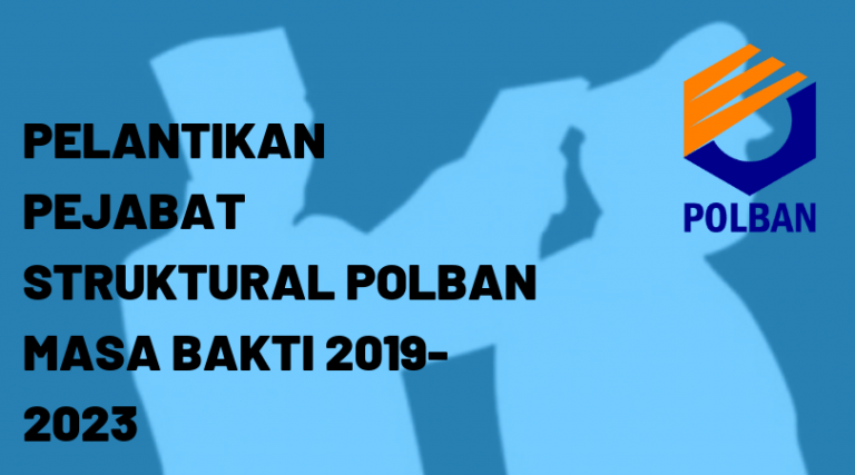 PELANTIKAN PEJABAT STRUKTURAL POLBAN 2019-2023