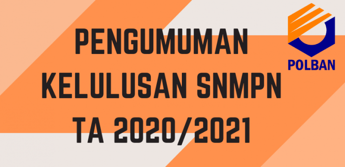 Pengumuman Kelulusan SNMPN POLBAN TA 2020/2021