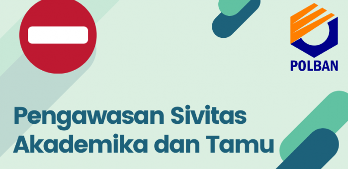 Pengawasan Sivitas Akademika dan Tamu di Area Kampus POLBAN