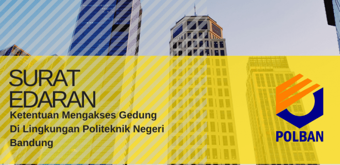 Surat Edaran: Ketentuan Mengakses Gedung di Lingkungan Polban