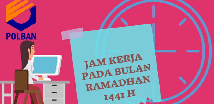 Penetapan Jam Kerja (Work From Home) Selama Bulan Ramadhan 1441 H