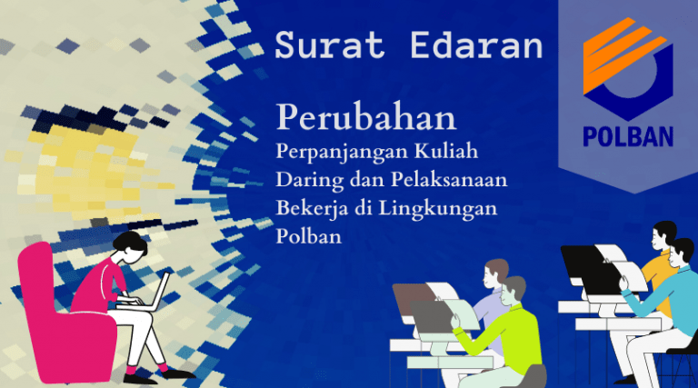 SE Direktur Atas Perubahan SE No.16 Tahun 2020 Tentang Perpanjangan Kuliah Daring dan Pelaksanaan Bekerja di Lingkungan POLBAN