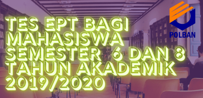 Pengumuman Tes EPT Bagi Mahasiswa Semester 6 dan 8 Tahun Akademik 2019/2020