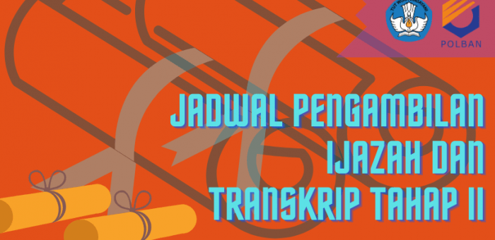 Pengumuman Jadwal Pengambilan Ijazah dan Transkrip Tahap II