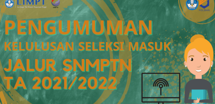 Pengumuman Kelulusan Seleksi Masuk Jalur SNMPTN TA 2021/2022