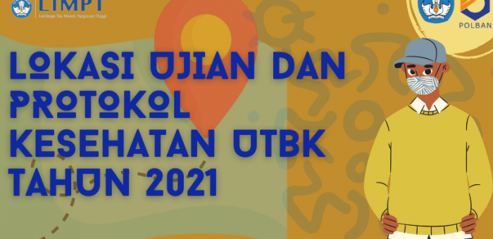 Lokasi Ujian dan Protokol Kesehatan UTBK LTMPT Tahun 2021