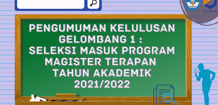 Pengumuman Kelulusan Gelombang 1 : Seleksi Masuk Program Magister Terapan TA 2021/2022