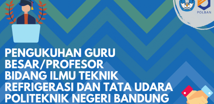 Pengukuhan Guru Besar/Profesor Bidang Ilmu Teknik Refrigerasi dan Tata Udara