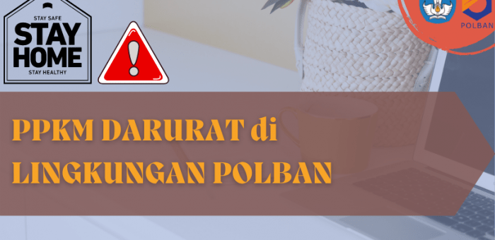 PPKM DARURAT DI LINGKUNGAN POLBAN