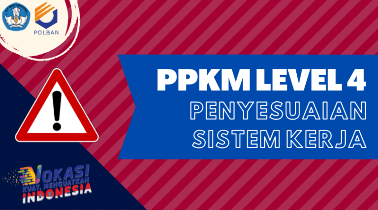 PENYESUAIAN SISTEM KERJA PADA PPKM LEVEL 4