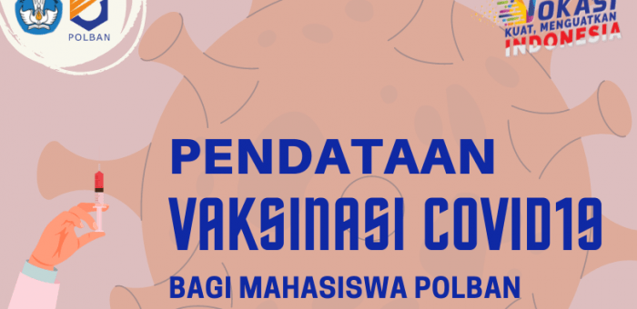 Pendataan Persiapan Vaksinasi Covid19 Bagi Mahasiswa/i POLBAN