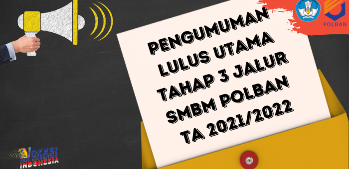 Pengumuman Lulus Utama Tahap 3 Jalur SMBM POLBAN TA 2021/2022