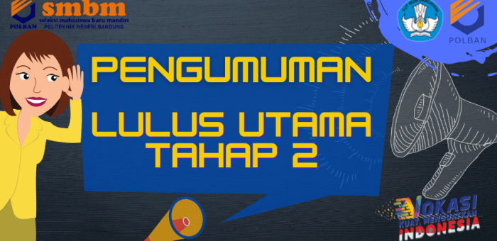 PENGUMUMAN LULUS UTAMA TAHAP 2 SMBM POLBAN TA 2021/2022