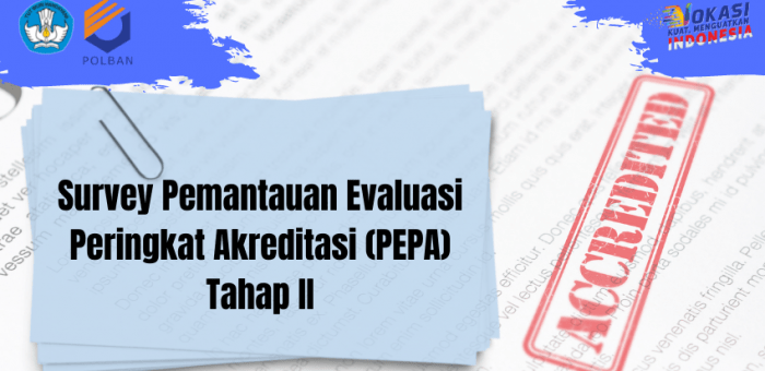 Survey Pemantauan Evaluasi Peringkat Akreditasi (PEPA) Tahap II