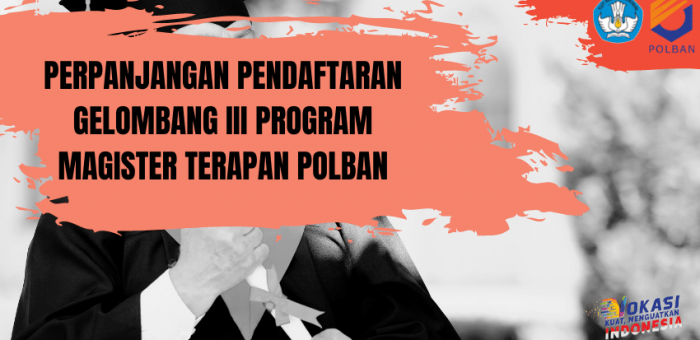 Perpanjangan Pendaftaran Gelombang III Program Magister Terapan POLBAN