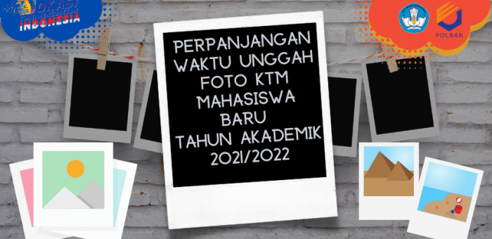 PENGUMUMAN PERPANJANGAN WAKTU UNGGAH FOTO KTM BAGI MAHASISWA BARU TA 2021/2022