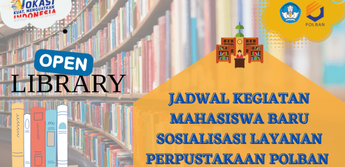 JADWAL KEGIATAN MAHASISWA BARU SOSIALISASI PELAYANAN PERPUSTAKAAN POLBAN