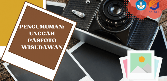 PENGUMUMAN : Penerbitan Ijazah dan Transkrip Nilai Digital , Wisudawan Silakan Unggah Pasfoto Terbaiknya!