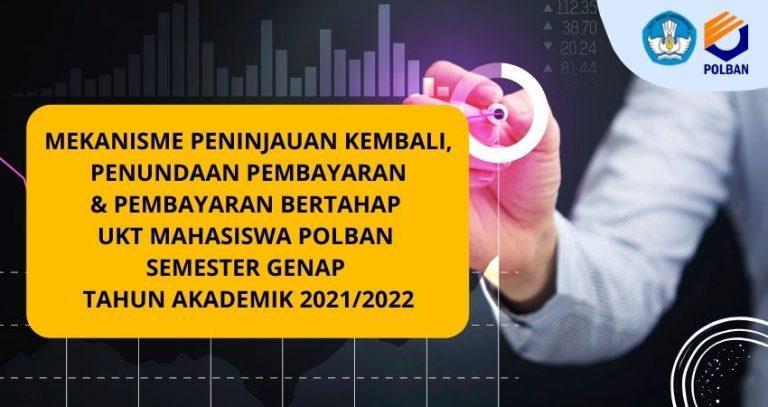 Mekanisme Peninjauan Kembali, Penundaan Pembayaran & Pembayaran Bertahap UKT Semester Genap TA 2021/2022