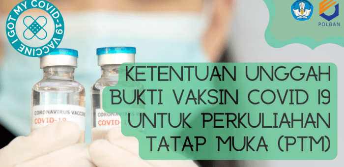 Ketentuan Unggah Bukti Vaksin Covid 19 Untuk Perkuliahan Tatap Muka (PTM)