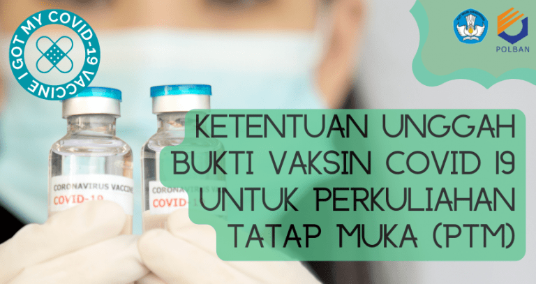 Ketentuan Unggah Bukti Vaksin Covid 19 Untuk Perkuliahan Tatap Muka (PTM)