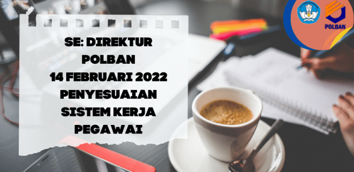 SE: Penyesuaian Sistem Kerja Pegawai di Lingkungan POLBAN