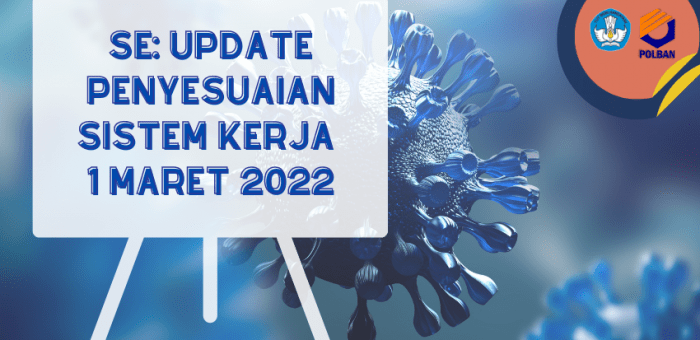 SE: Update Penyesuaian Sistem Kerja 1-7 Maret 2022