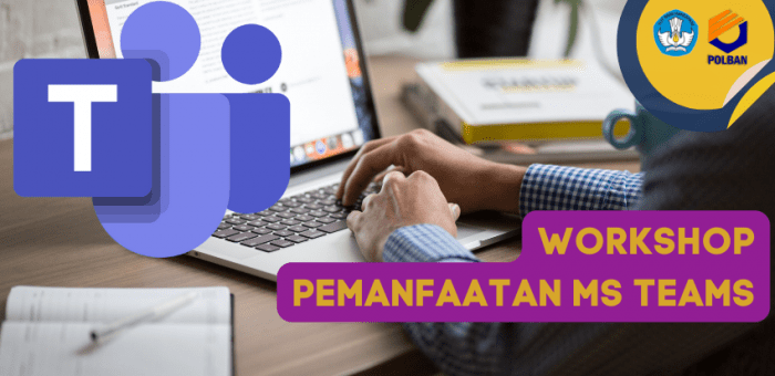 WORKSHOP PEMANFAATAN MS TEAMS