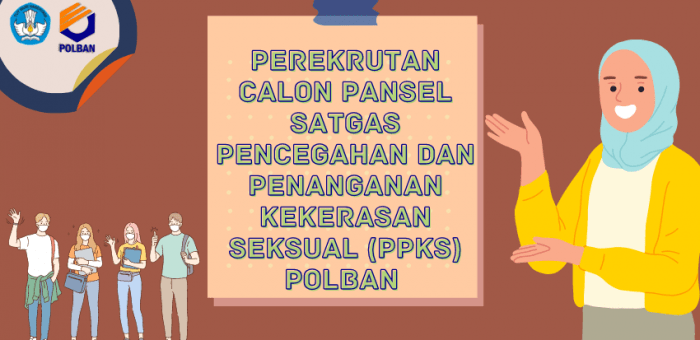 Perekrutan Calon Panitia Seleksi Satgas Pencegahan dan Penanganan Kekerasan Seksual POLBAN