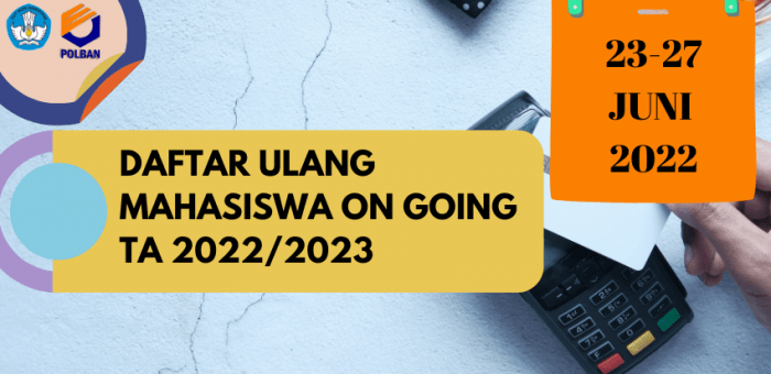 23-27 Juni 2022 : Daftar Ulang Mahasiswa On Going Semester Ganjil Ta 2022/2023