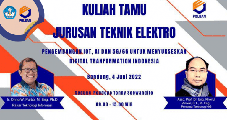 4 Juni 2022 : Kuliah Tamu Jurusan Teknik Elektro Bersama Penemu Teknologi 4G dan Ir. Onno W. Purbo
