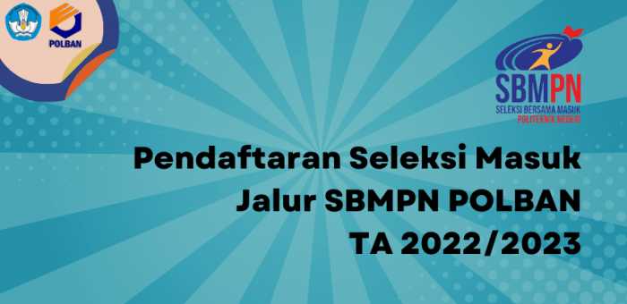 Pendaftaran Seleksi Masuk Jalur SBMPN POLBAN TA 2022/2023