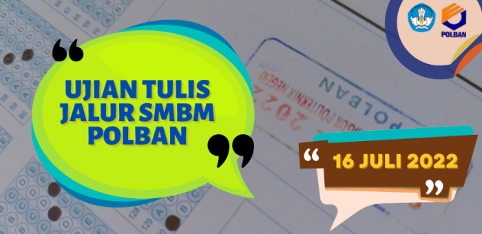 16 Juli 2022 : Ujian Tulis Jalur SMBM POLBAN