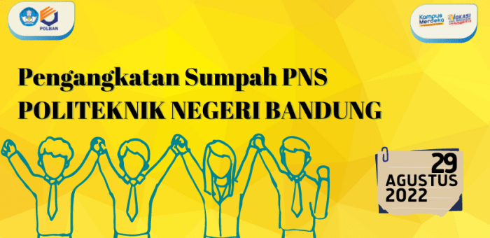 29 Agustus 2022 : Pelantikan dan Pengambilan Sumpah Janji PNS Politeknik Negeri Bandung