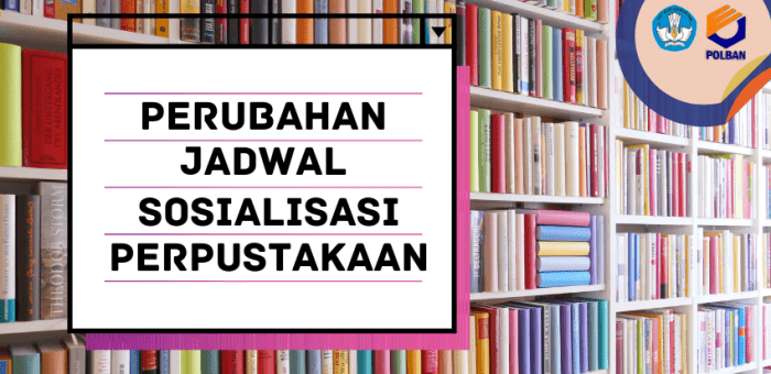 Kegiatan Mahasiswa Baru : Perubahan Jadwal Sosialisasi Perpustakaan