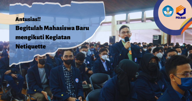 Antusias!! Begitulah Mahasiswa Baru mengikuti Kegiatan Netiquette