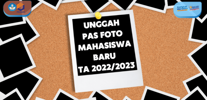 Pengumuman Unggah Pas Foto Bagi Mahasiswa Baru TA 2022/2023