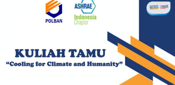 3 September 2022 : Kuliah Tamu Cooling For Climate and Humanity bersama ASHRAE Indonesia Chapter