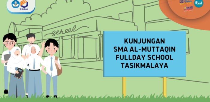 8 November 2022 : Kunjungan SMA Al Muttaqin Full Day School Tasikmalaya