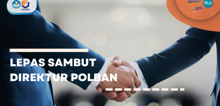 15 November 2022 : Lepas Sambut Direktur POLBAN