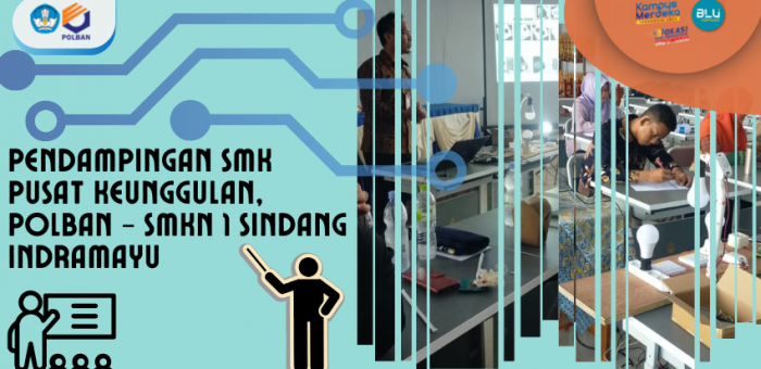 Pendampingan SMK Pusat Keunggulan – SMKN 1 Sindang Indramayu