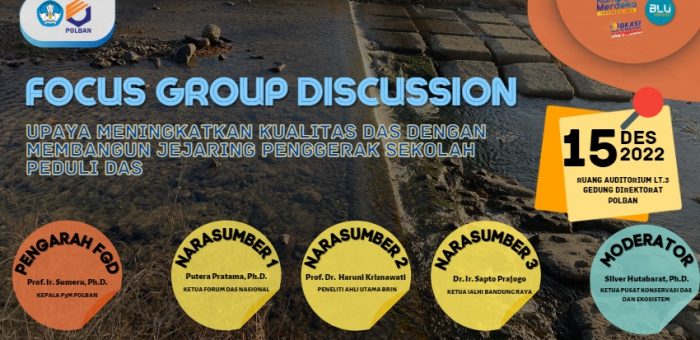 15 Desember 2022 : FGD Upaya Meningkatkan Kualitas DAS Dengan Membangun Jejaring Penggerak Sekolah Peduli DAS