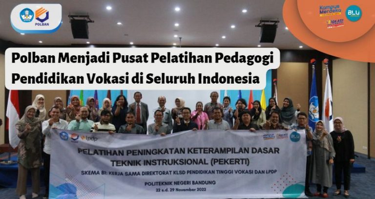 Polban Menjadi Pusat Pelatihan Pedagogi Pendidikan Vokasi (Pekerti) di Seluruh Indonesia