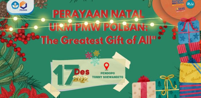 17 Desember 2022 : Perayaan Natal PMK POLBAN “The Greatest Gift of All”