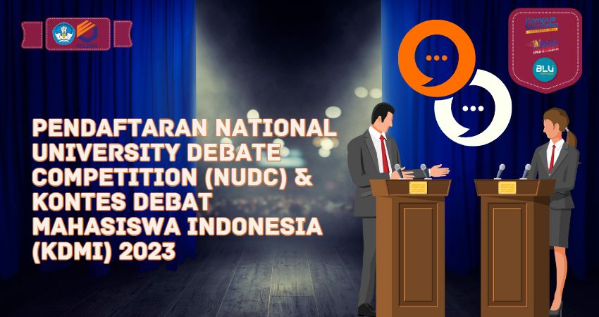 Pendaftaran National University Debate Competition (NUDC) dan Kontes Debat Mahasiswa Indonesia (KDMI) 2023