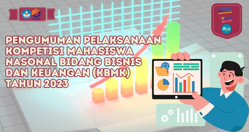 Pengumuman Pelaksanaan Kompetisi Mahasiswa Nasional Bidang Bisnis dan Keuangan (KBMK) Tahun 2023