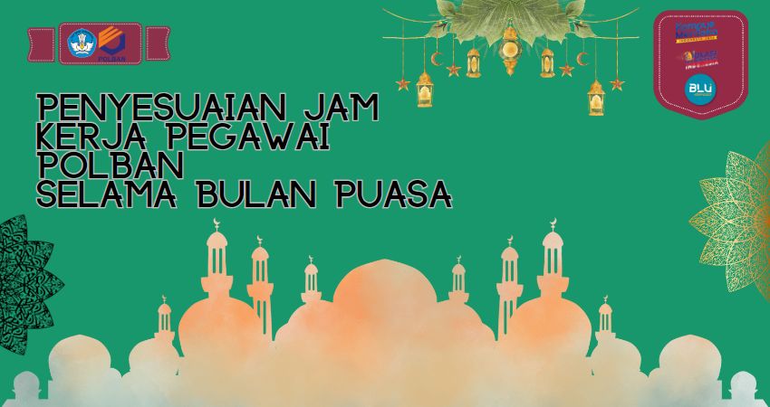 Penyesuaian Jam Kerja Pegawai Polban Selama Bulan Puasa