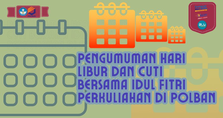 Pengumuman Hari Libur Nasional dan Cuti Bersama Tahun 2023 dan Pengumuman Hari Libur dan Cuti Bersama Idul Fitri Perkuliahan di Polban