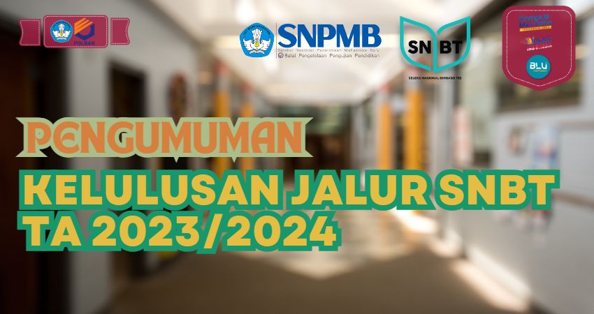 Pengumuman Kelulusan Seleksi Penerimaan Mahasiswa Baru Polban Jalur SNBT Tahun Akademik 2023/2024