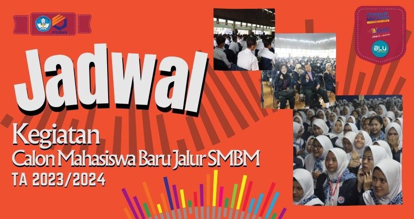 Jadwal Kegiatan Calon Mahasiswa Baru Jalur SMBM Polban TA 2023/2024